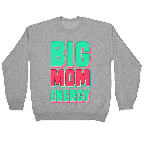 Big Mom Energy Pullover