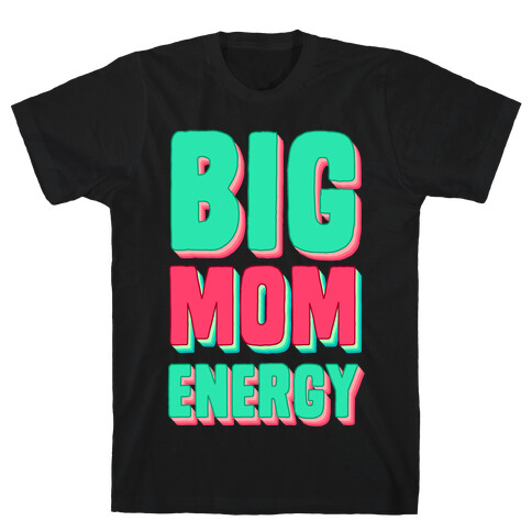 Big Mom Energy T-Shirt