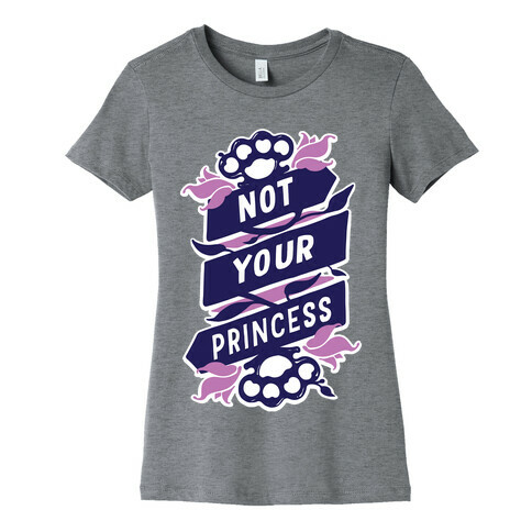 Not Your Princess Womens T-Shirt