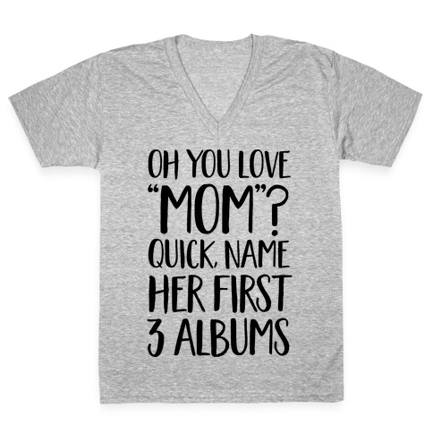 Oh You Love "Mom"? V-Neck Tee Shirt