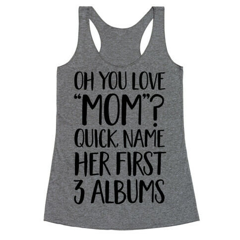 Oh You Love "Mom"? Racerback Tank Top