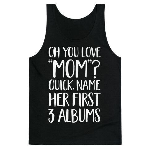 Oh You Love "Mom"? Tank Top