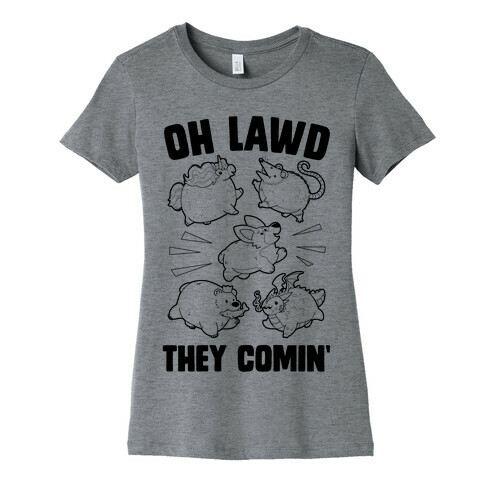 Oh Lawd, Here They Come! Womens T-Shirt