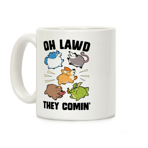 Oh Lawd, Here They Come! Coffee Mug