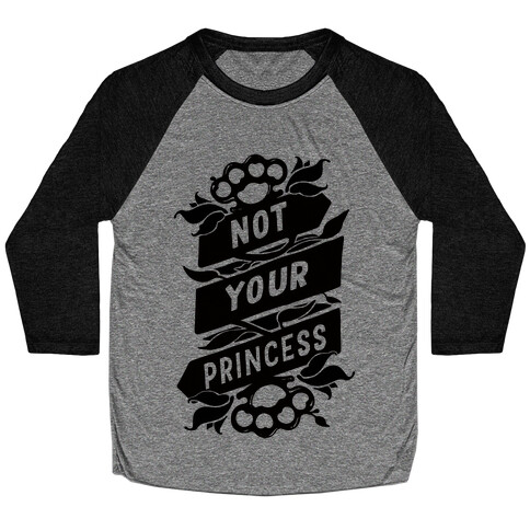 Not Your Princess Baseball Tee