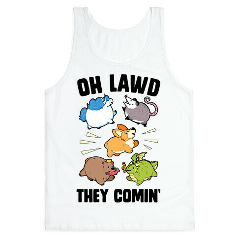 Oh Lawd, Here They Come! Tank Top