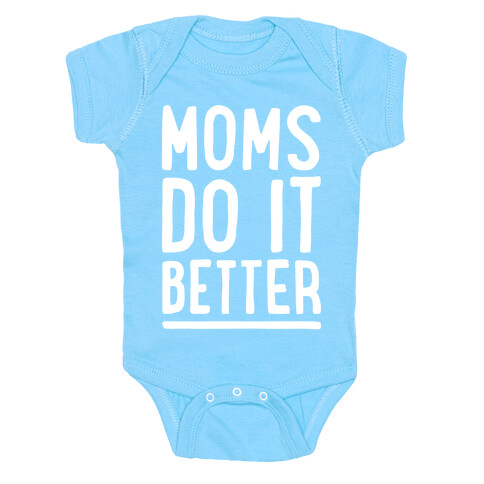 Moms Do It Better White Print Baby One-Piece
