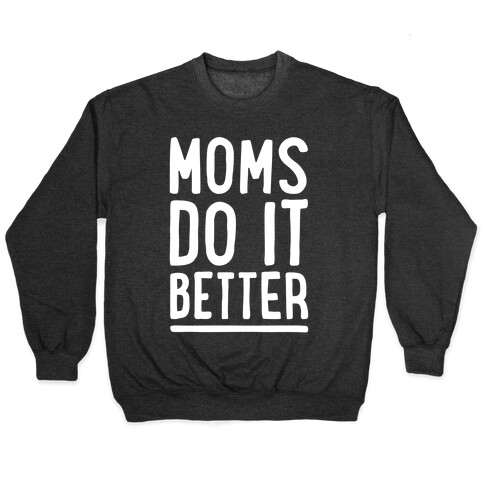 Moms Do It Better White Print Pullover