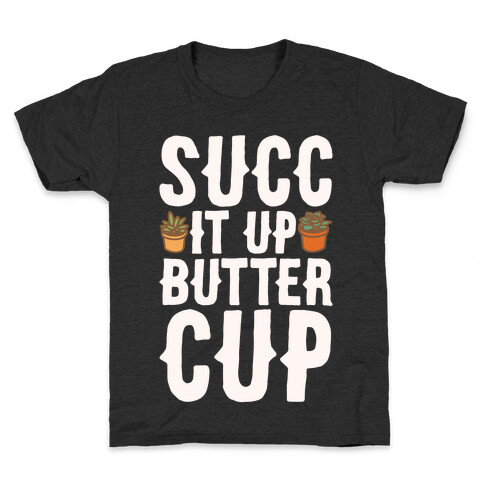 Succ It Up Buttercup White Print Kids T-Shirt