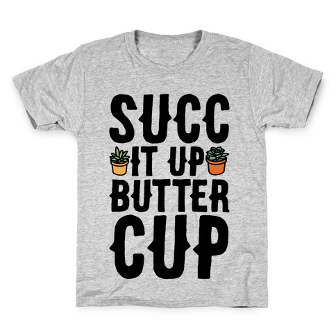 Succ It Up Buttercup Kids T-Shirt