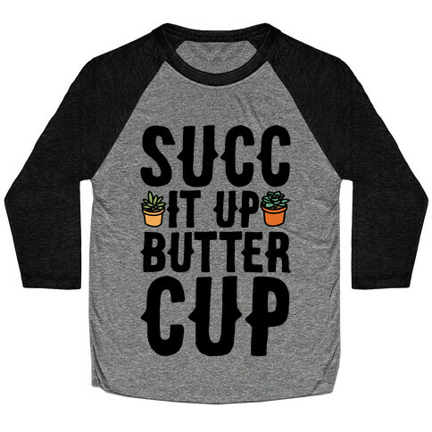 Succ It Up Buttercup Baseball Tee