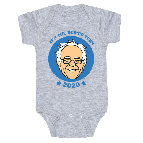 It's The Bern's Turn (Bernie Sanders) Baby One-Piece