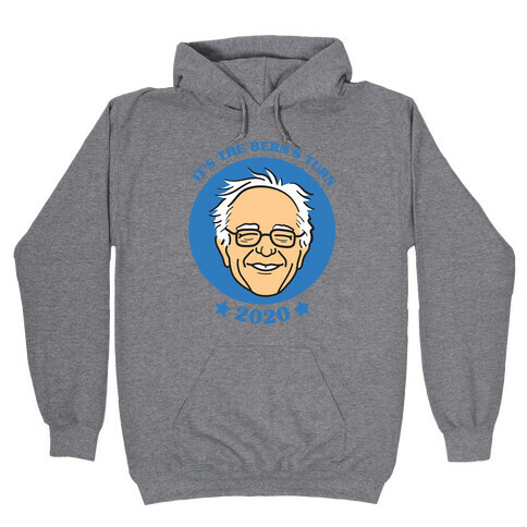 It's The Bern's Turn (Bernie Sanders) Hooded Sweatshirt