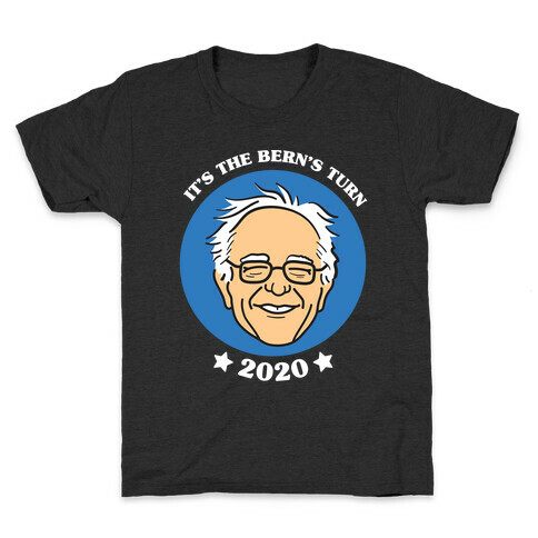 It's The Bern's Turn (Bernie Sanders) Kids T-Shirt