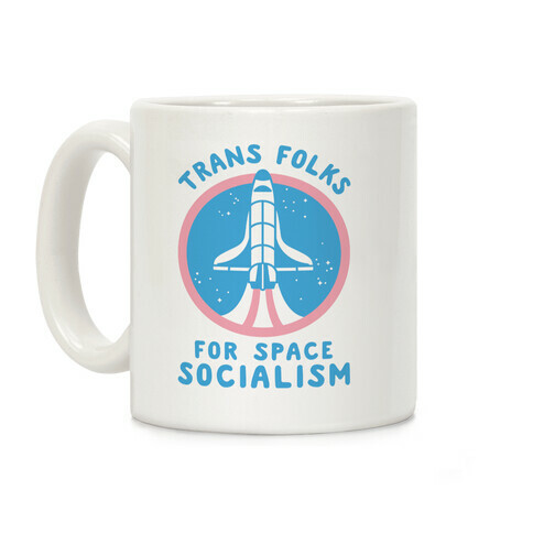 Trans Folks For Space Socialism Coffee Mug