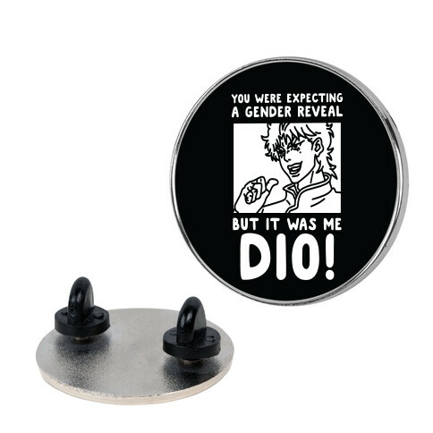 You Thought It Was a Gender Reveal But it Was Me Dio Pin