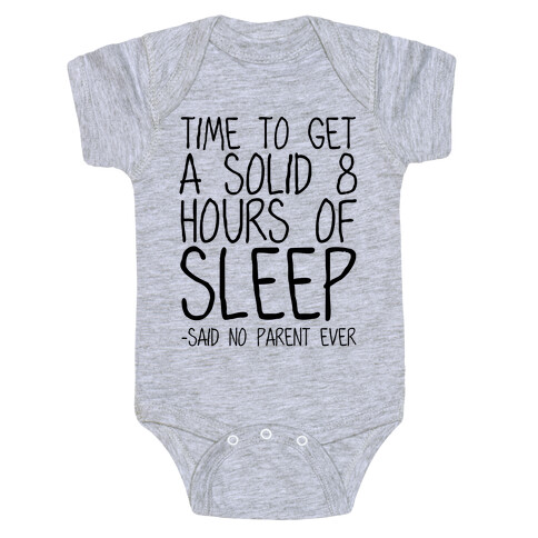 Said No Parent Ever Baby One-Piece