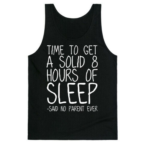 Said No Parent Ever Tank Top