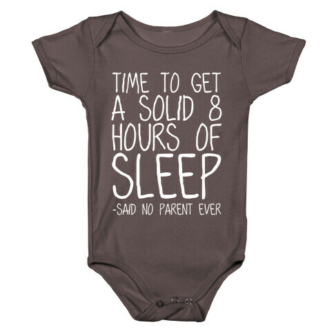 Said No Parent Ever Baby One-Piece