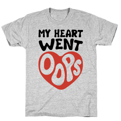 My Heart Went Oops Parody T-Shirt