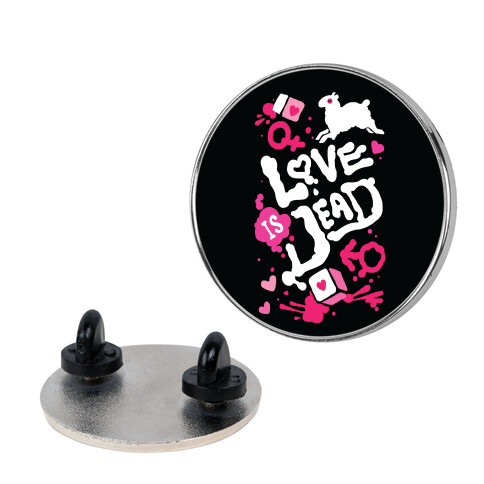 Love Is Dead Pin