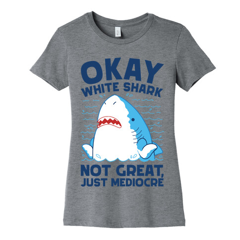 Okay White Shark Womens T-Shirt