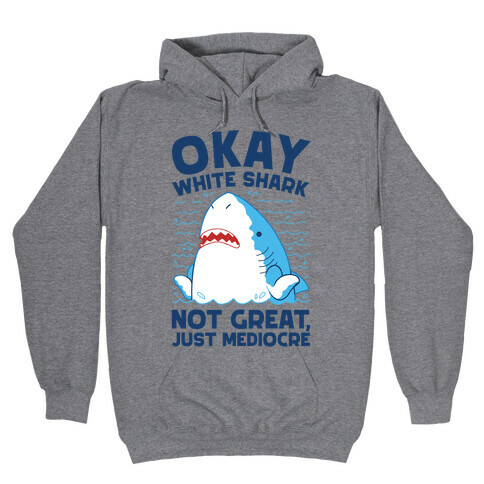 Okay White Shark Hooded Sweatshirt