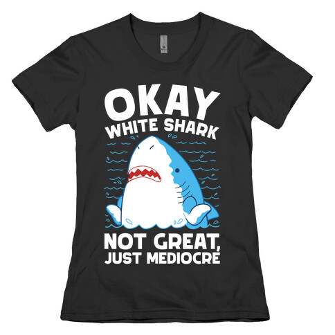 Okay White Shark Womens T-Shirt