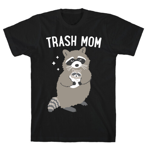 Trash Mom Raccoon T-Shirt