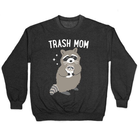 Trash Mom Raccoon Pullover