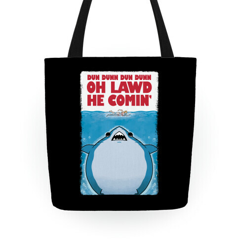 Oh Lawd He Comin' Jaws Parody Tote