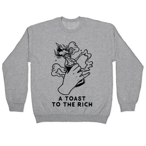 A Toast To The Rich Pullover