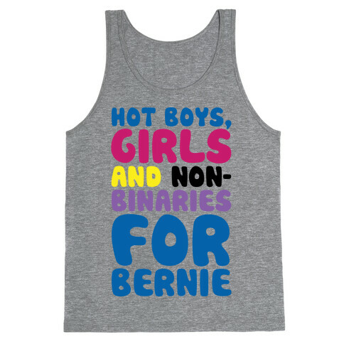 Hot Boys Girls And Non-Binaries For Bernie Tank Top