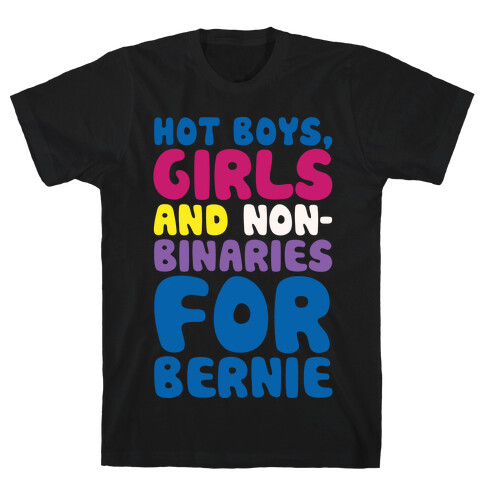 Hot Boys Girls And Non-Binaries For Bernie White Print T-Shirt