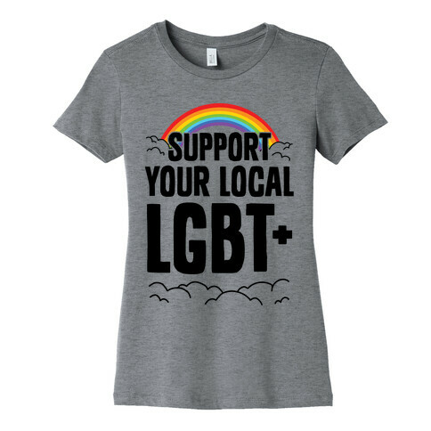 Support Your Local LGBT+ Womens T-Shirt