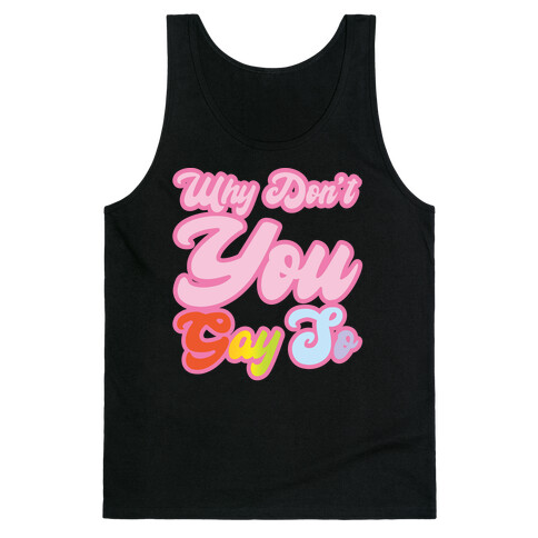 Why Don't You Gay So Parody White Print Tank Top