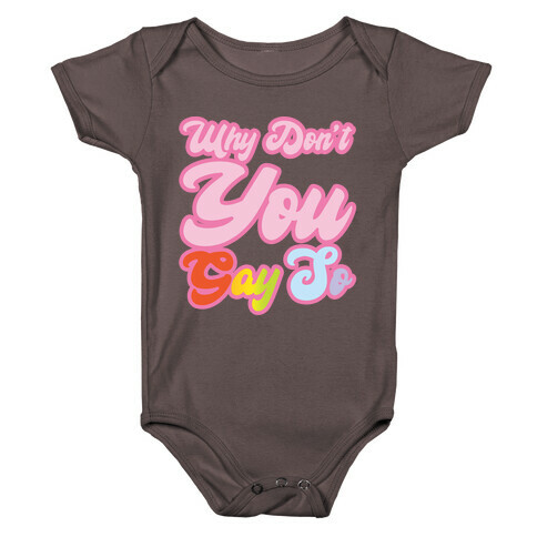 Why Don't You Gay So Parody White Print Baby One-Piece