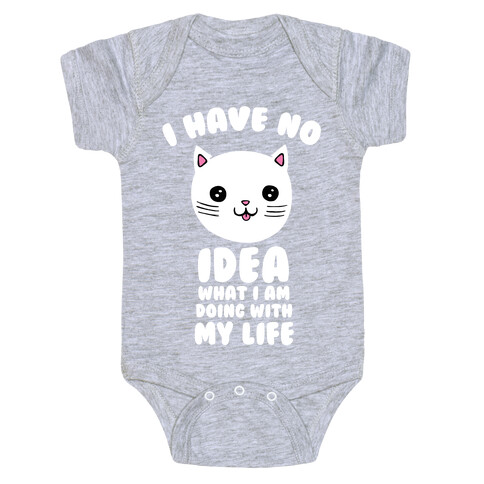 I Have No Idea What I Am Doing With My Life Baby One-Piece