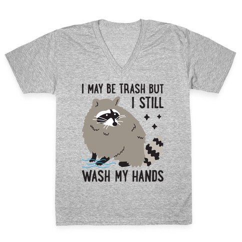 I May Be Trash But I Still Wash My Hands Raccoon V-Neck Tee Shirt