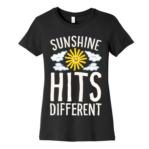 Sunshine Hits Different White Print Womens T-Shirt