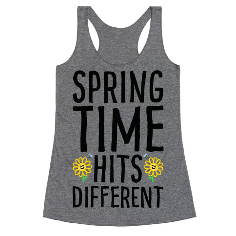 Spring Time Hits Different Racerback Tank Top
