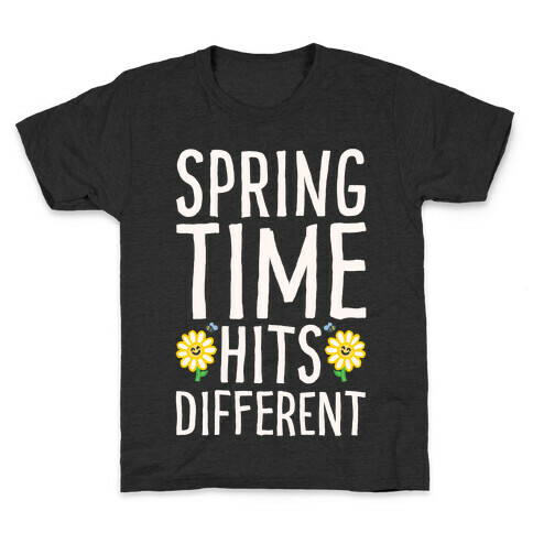 Spring Time Hits Different White Print Kids T-Shirt