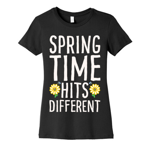 Spring Time Hits Different White Print Womens T-Shirt