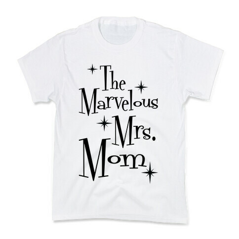The Marvelous Mrs. Mom Kids T-Shirt
