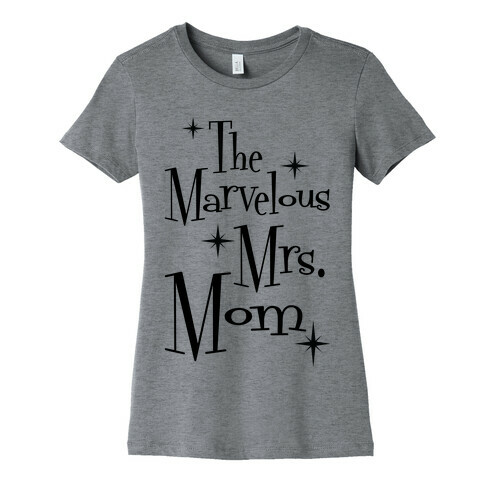 The Marvelous Mrs. Mom Womens T-Shirt