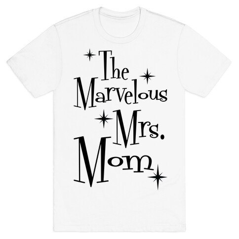 The Marvelous Mrs. Mom T-Shirt