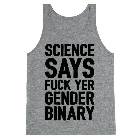 Science Says F*** Yer Gender Binary Tank Top