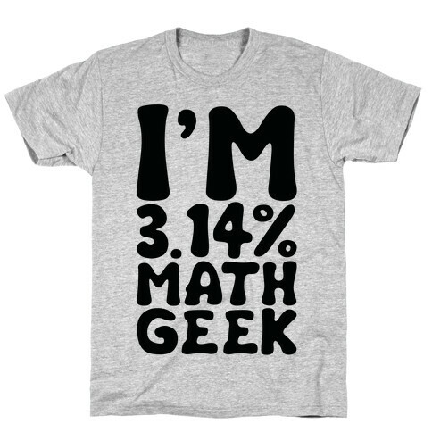 I'm 3.14% Math Geek  T-Shirt