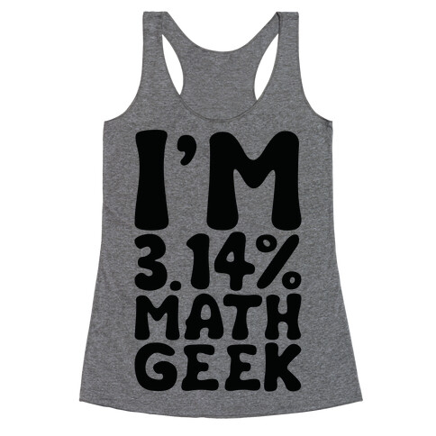 I'm 3.14% Math Geek  Racerback Tank Top