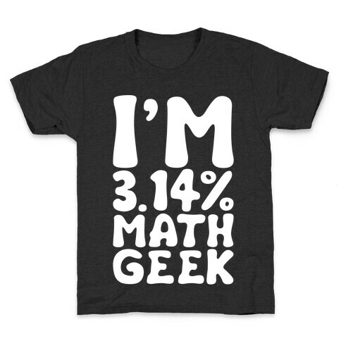 I'm 3.14% Math Geek White Print Kids T-Shirt